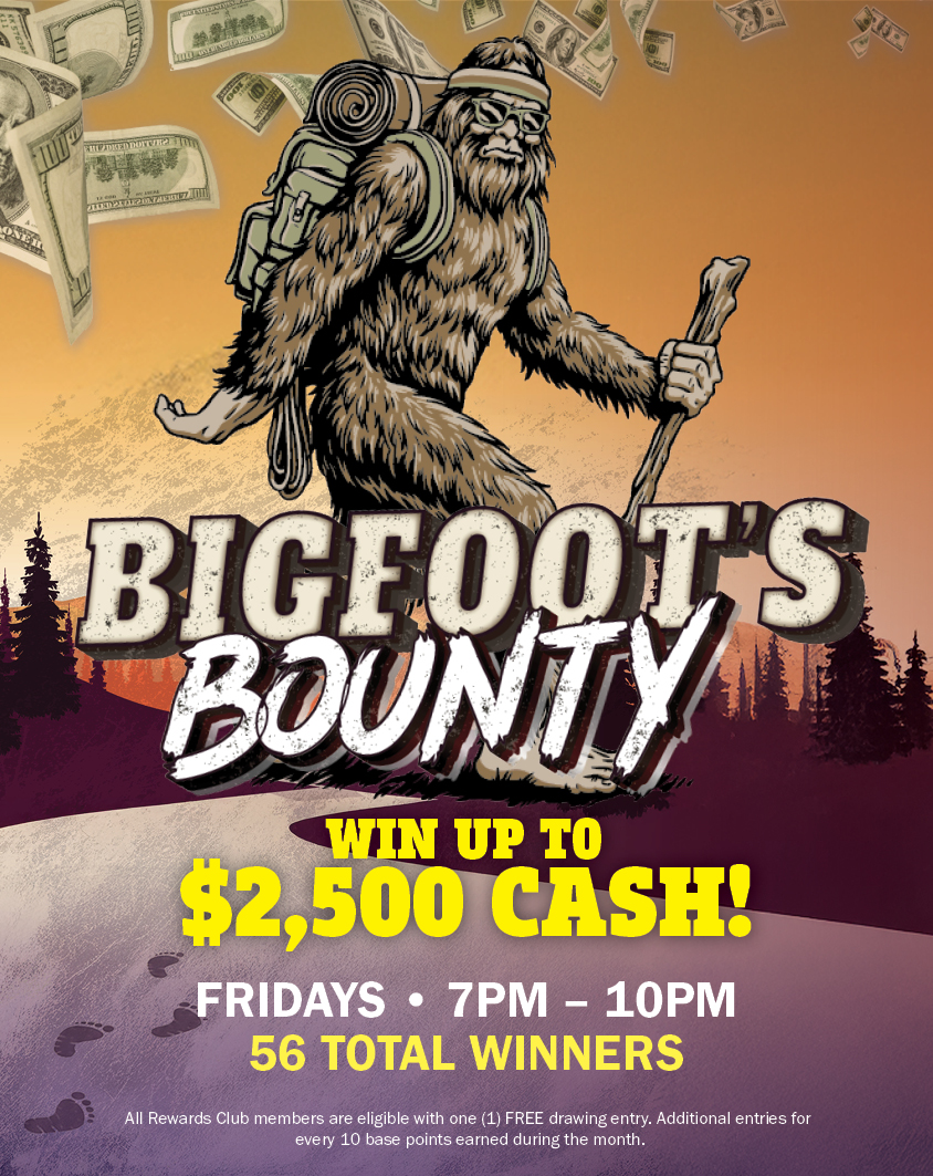 https://www.firerockcasino.com/wp-content/uploads/2026/08/NA_SEPT_BigFootBounty_DigitalImages_405-x-510.jpg